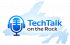 TechTalk on the Rock